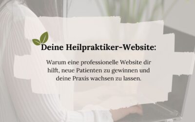 🌿 Deine Heilpraktiker-Website und warum sie heutzutage so wichtig ist