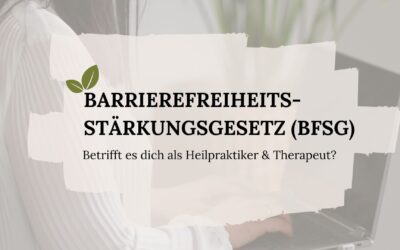 🌿 Barrierefreiheitsstärkungsgesetz (BFSG): Betrifft es Heilpraktiker & Therapeuten?